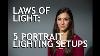 Laws Of Light 5 Portrait Lighting Setups