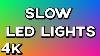 4k 10 Heures De Led Rgb Color Lights Pas De Musique Ou Annonces Mood Light Lent U0026 Smooth